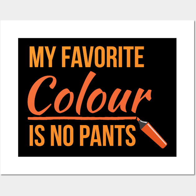 My Favorite Colour Is No Pants Wall Art by Lin Watchorn 